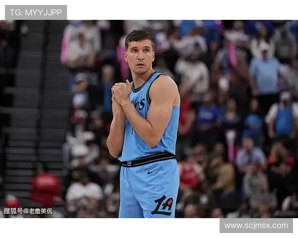 博格丹博格达诺维奇在NBA的崛起与未来发展展望